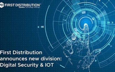 First Distribution ramps up Digital Security and IoT